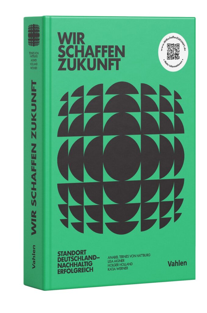 Book cover “Wir schaffen Zukunft – Standort Deutschland: nachhaltig erfolgreich”